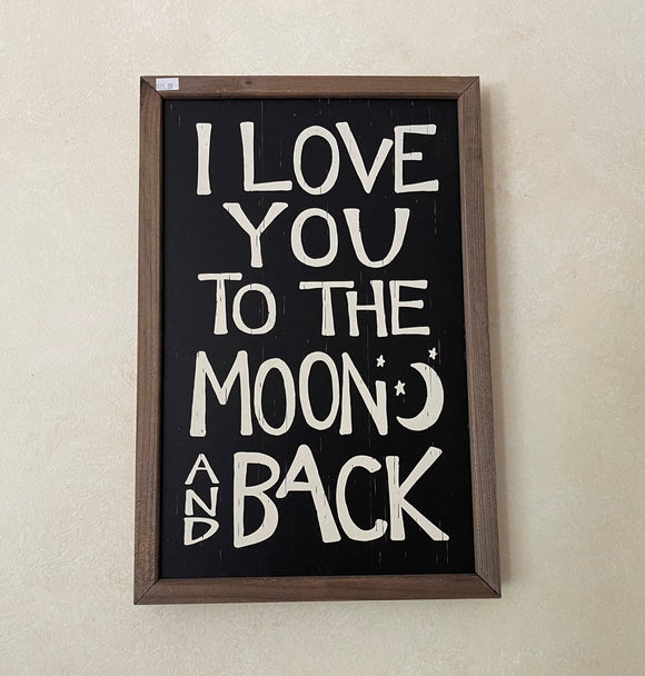 I love you to the Moon and Back Wood Saying